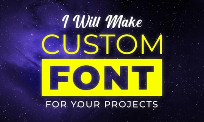 Gig Preview - Make a custom font for you to use it in your projects