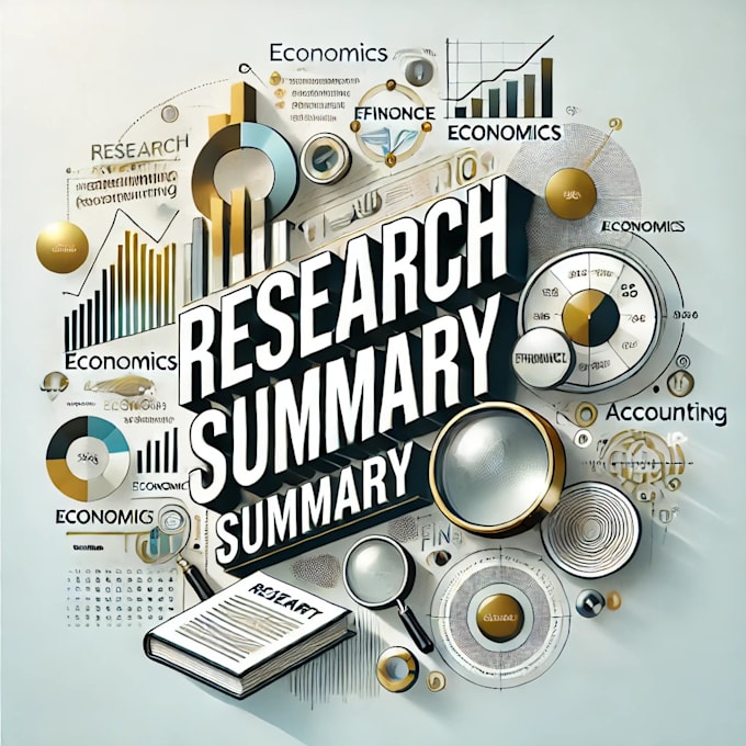 Gig Preview - Do research and summary in economics, finance, accounting