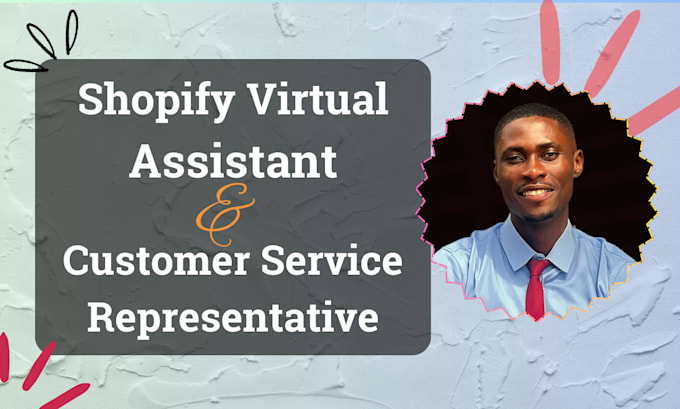 Gig Preview - Be your shopify virtual assistant  customer service representative