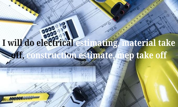 Gig Preview - Do complete material takeoff, cost estimation, and quantity takeoff construction