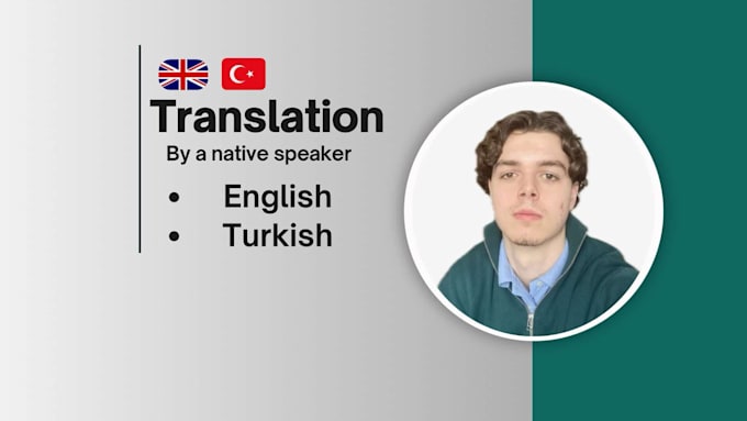 Gig Preview - Be your translator from turkish to english and from english to turkish