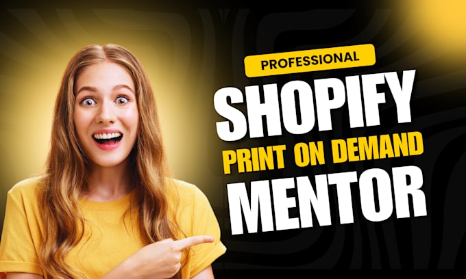 Gig Preview - Be your shopify print on demand dropshipping mentor for successful pod business