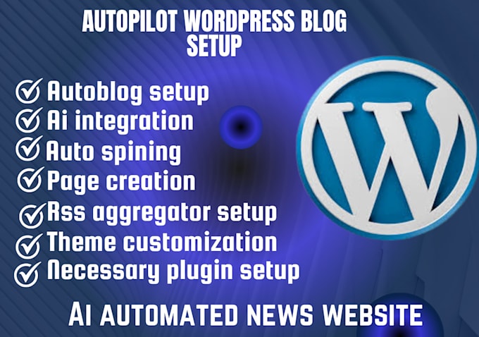 Gig Preview - Create wordpress autoblog website ai automated news blog website rss aggregator