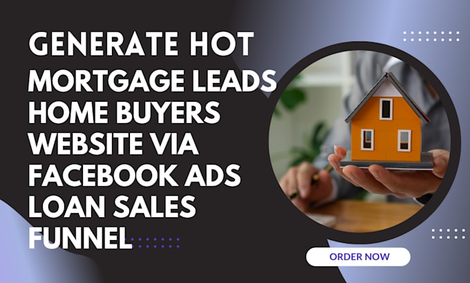 Gig Preview - Generate mortgage leads home buyers website via facebook ads loan sales funnel