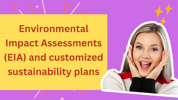 Gig Preview - Provide environmental impact assessments eia and customized sustainability plans