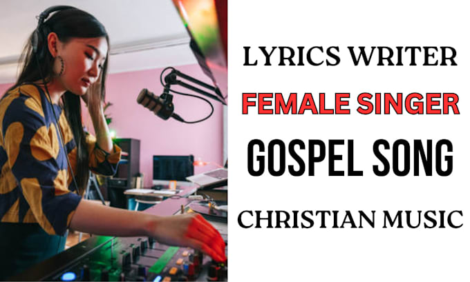 Gig Preview - Compose lyrics and sing your christian song as your female gospel singer