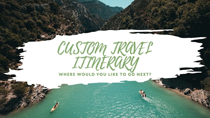 Gig Preview - Create a detailed trip itinerary for your dream vacation