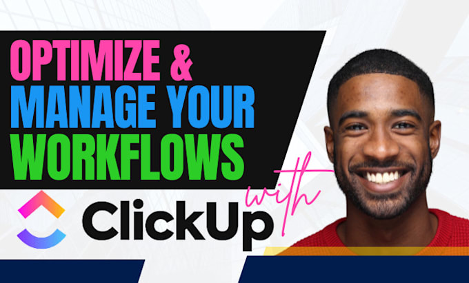 Gig Preview - Be your clickup expert and manage your clickup workflows