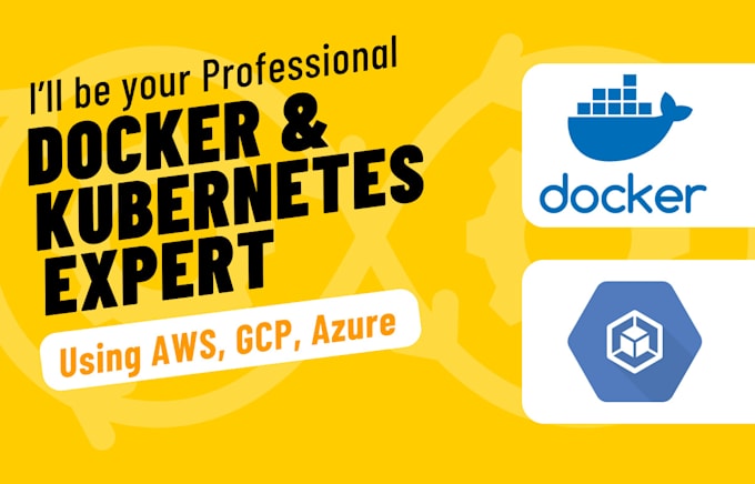 Gig Preview - Be your docker and kubernetes expert