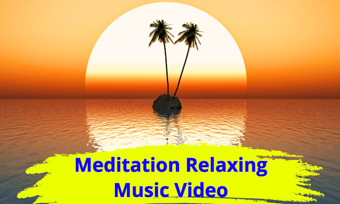 Gig Preview - Create 10x1 meditation relaxing music video for your youtube channel