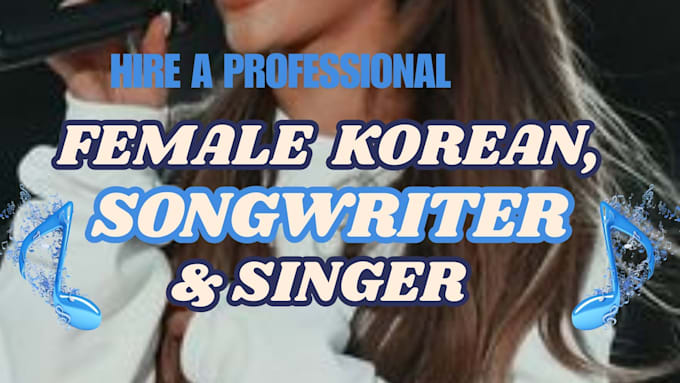 Gig Preview - Be your female korean singer, kpop, ballads, rap, k hiphop, memorial korean song