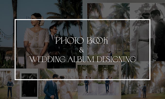 Gig Preview - Design professional wedding album and photo books