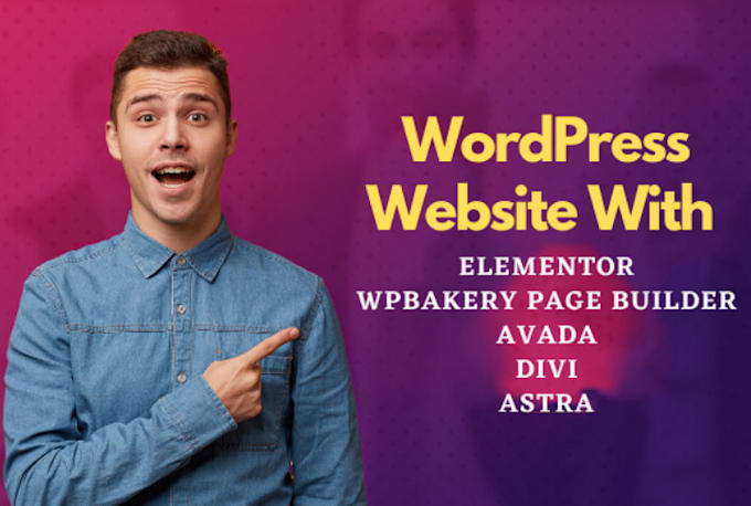 Gig Preview - Design wordpress website with avada, elementor, astra, divi builder and wpbakery