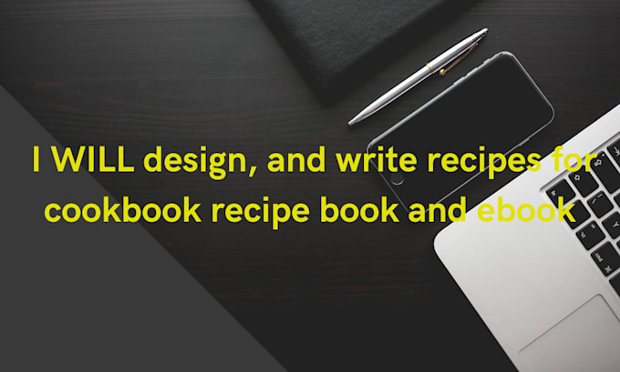 Gig Preview - Design, and write recipes for cookbook recipe book and ebook