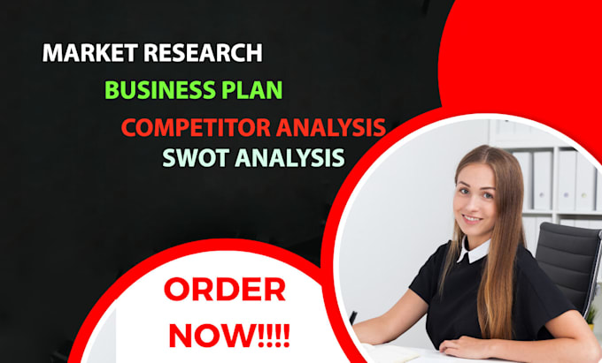 Gig Preview - Do market research, business plan, competitor analysis and swot analysis