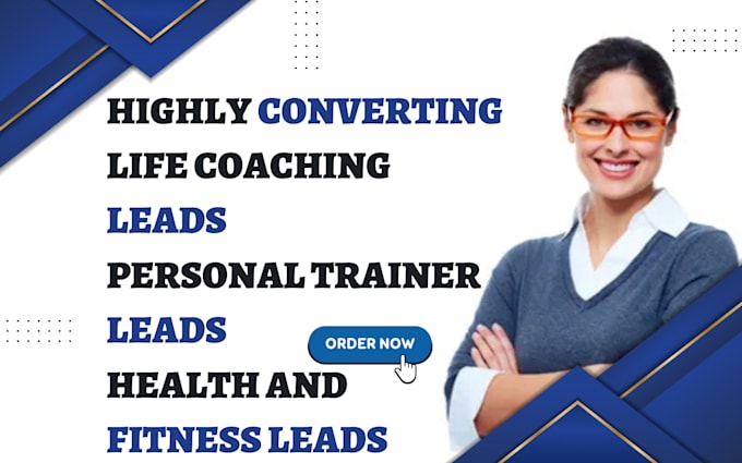 Gig Preview - Generate life coaching leads personal trainer leads health and fitness leads