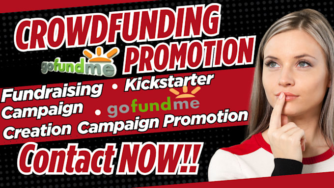 Gig Preview - Do crowdfunding campaign, fundraising promotion gofundme, kickstarter campaign