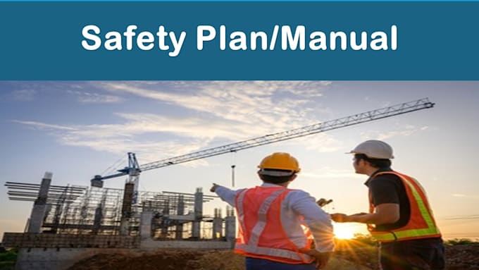 Gig Preview - Safety plan, manual, sssp, jsa, jha, aha for any project