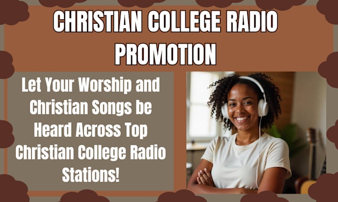 Gig Preview - Air your worship christian song to 300 christian college radio for gospel artist