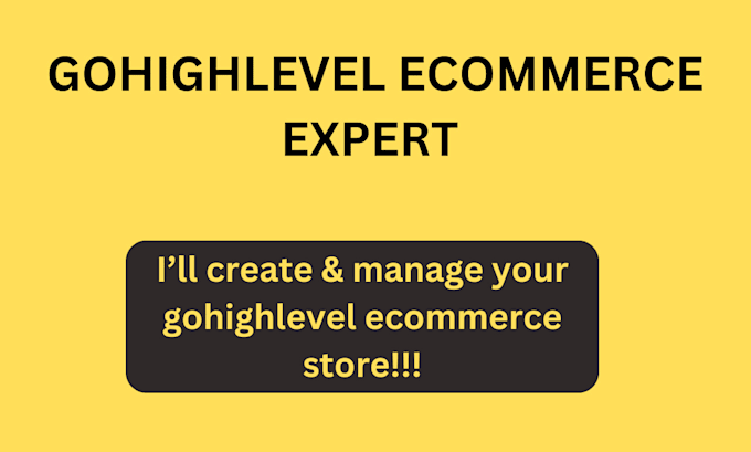 Gig Preview - Design and optimize your gohighlevel ecommerce store