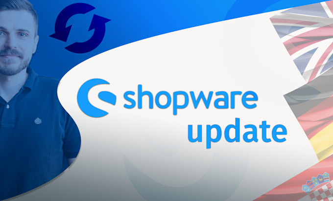 Gig Preview - Update your shopware store to the newest version