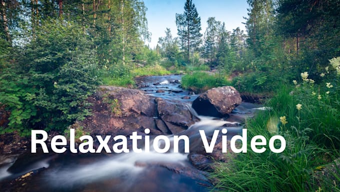 Gig Preview - Relaxing nature, meditation, relaxing video, cozy, yoga,