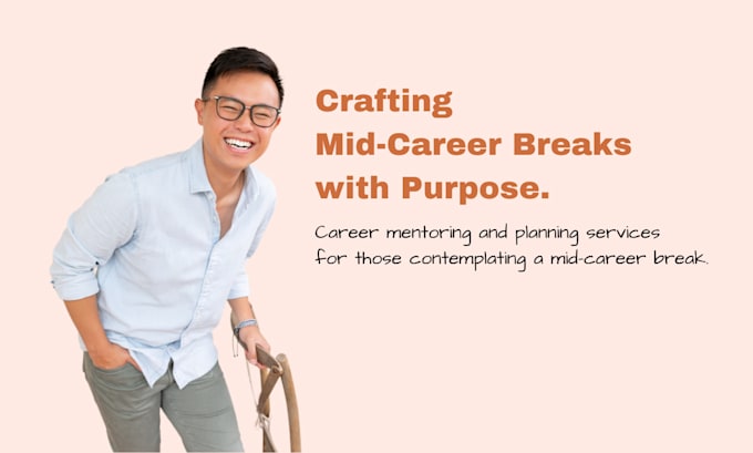 Gig Preview - Help you plan, craft, and navigate a meaningful mid career break