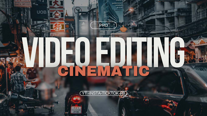 Gig Preview - Do high quality cinematic video editing