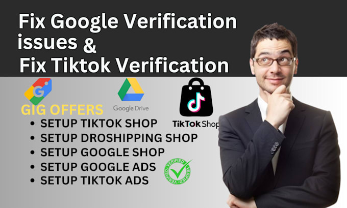 Gig Preview - Fix tiktok verification issue, suspended google shop setup tiktok dropshipping