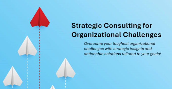 Gig Preview - Strategic consulting for organizational and leadership challenges