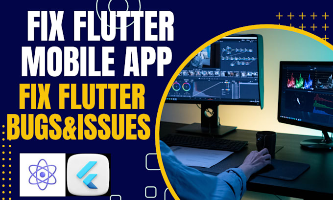 Gig Preview - Fix flutter app flutter app issues and bugs flutter mobile app development