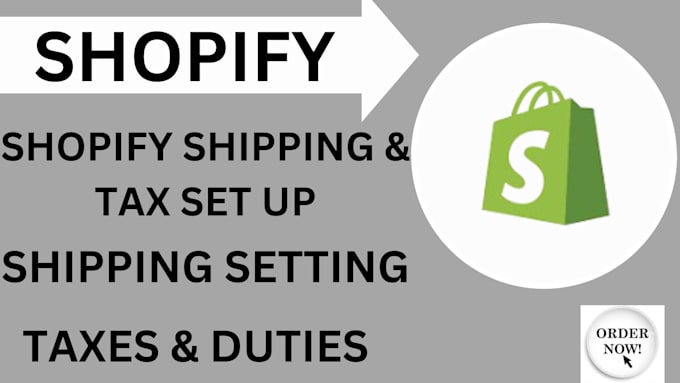 Gig Preview - Set up shopify shipping and tax setup