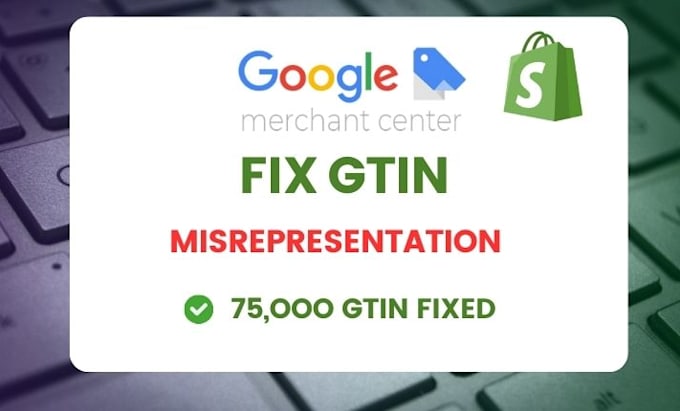 Gig Preview - Fix google merchant center suspension, gtin, misrepresentation