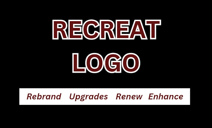 Gig Preview - Recreate, rebrand, upgrade, enhance, renew your blurry logo