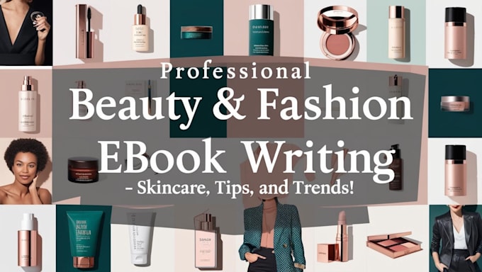 Gig Preview - Write a 30k word beauty fashion ebook on skincare beauty tips and style