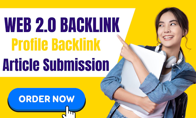 Gig Preview - Provide web 2,profile backlinks and article submissions