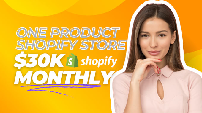 Gig Preview - Create 30k one product shopify dropshipping store