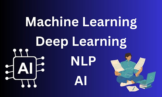 Gig Preview - Do your machine learning, deep learning, nlp, and ai project