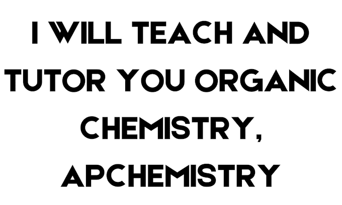 Gig Preview - Teach and tutor you organic chemistry