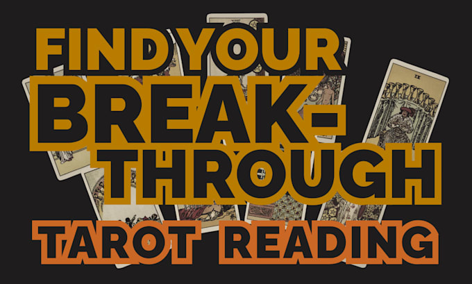 Gig Preview - Help you find your breakthrough with a tarot reading