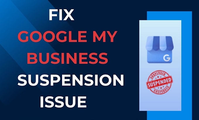 Bestseller - reinstate and fix the suspended google my business profile