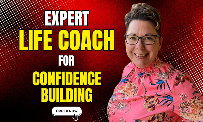 Gig Preview - Be your expert life coach for confidence building and success