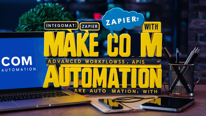 Gig Preview - Do make com automation, advanced workflows, apis, with zapier