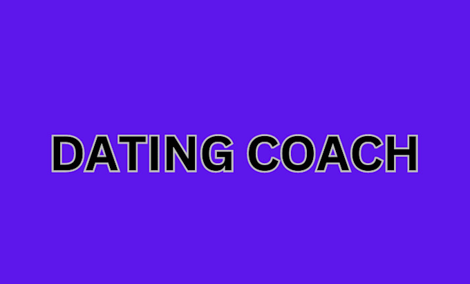 Gig Preview - Be your dating coach