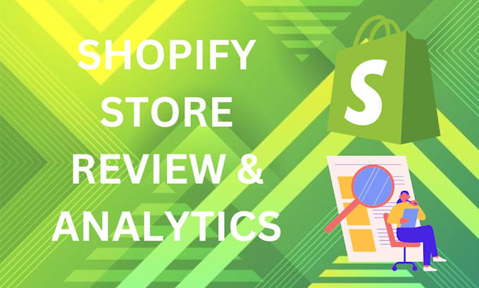 Gig Preview - Review your shopify store and give you analysis and list of changes