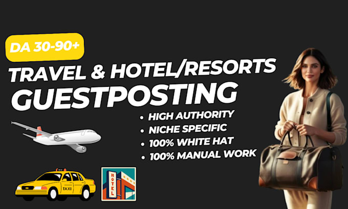 Gig Preview - Do travel guespost for hotel backlinks ticket vacation high authority sites