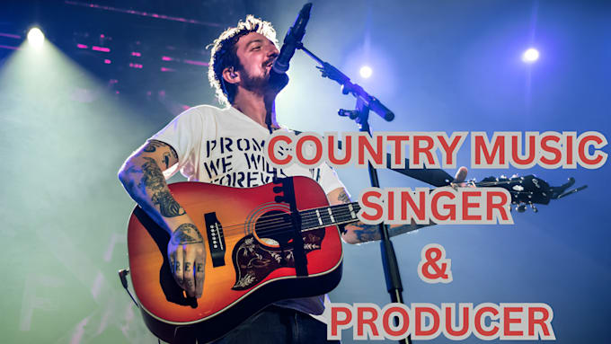 Gig Preview - Be your professional country music, singer, songwriter, and producer