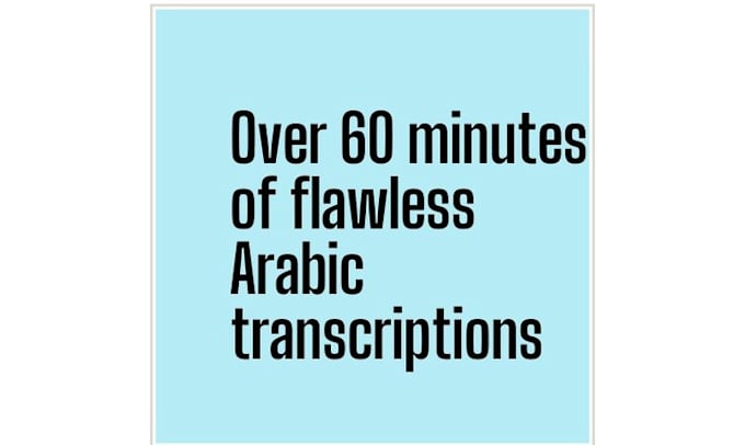 Bestseller - provide flawless transcripts for any arabic  audio or video