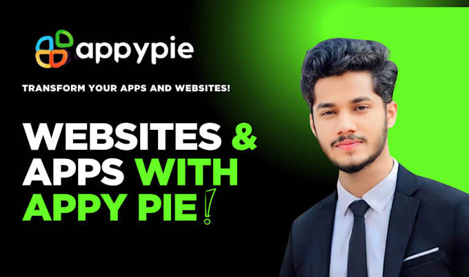 Gig Preview - Develop your website, app, or forms in appy pie