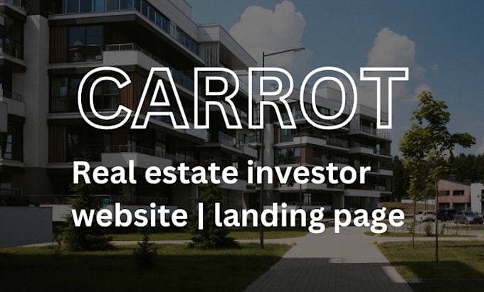 Bestseller - design clean real estate investor carrot website and seo optimized